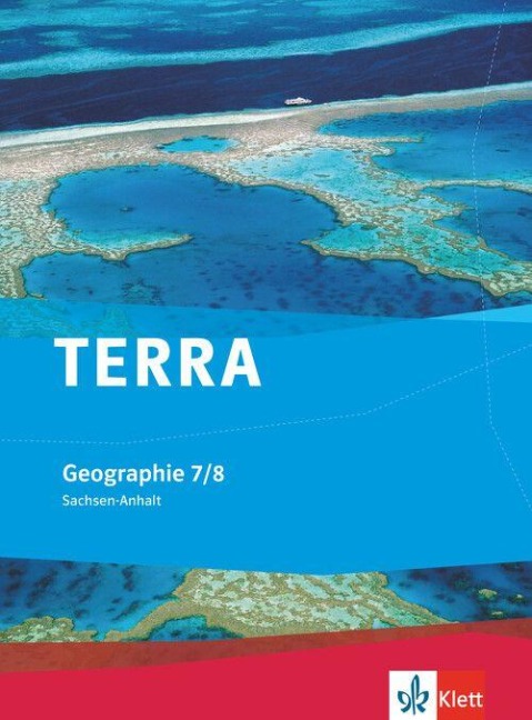TERRA Geographie für Sachsen-Anhalt - Ausgabe für Sekundarschulen u. Gymnasien Schülerbuch 7./8. Klasse - 