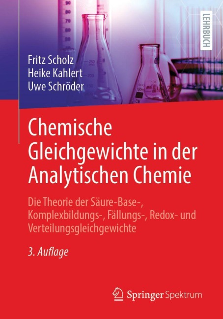 Chemische Gleichgewichte in der Analytischen Chemie - Fritz Scholz, Heike Kahlert, Uwe Schröder