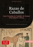 Razas de Caballos: Guía Completa de Caballos de Sangre Fría, Caliente y Ponys - Artemis Saage