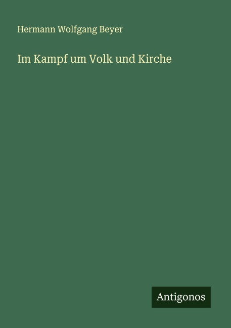 Im Kampf um Volk und Kirche - Hermann Wolfgang Beyer