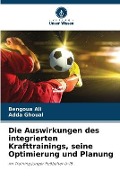 Cover-Bild zum Titel 'Die Auswirkungen des integrierten Krafttrainings, seine Optimierung und Planung' von 'Bengoua Ali, Adda Ghoual'