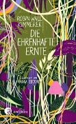 Die ehrenhafte Ernte - Robin Wall Kimmerer