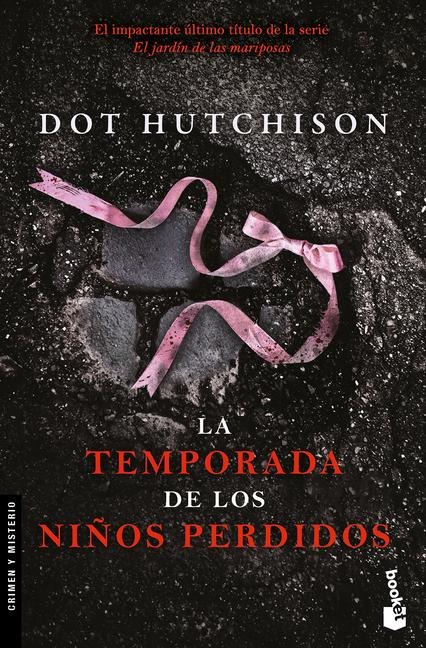 La Temporada de Los Niños Perdidos (Novela Policiaca Y de Misterio) / The Vanishing Season (a Mystery and Detective Novel) - Dot Hutchison