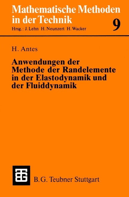 Anwendungen der Methode der Randelemente in der Elastodynamik und der Fluiddynamik - Heinz Antes