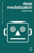 Cover-Bild zum Titel 'Deep Mediatization' von 'Andreas Hepp'