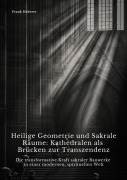 Cover-Bild zum Titel 'Heilige Geometrie und Sakrale Räume: Kathedralen als Brücken zur Transzendenz' von 'Frank Haberer'
