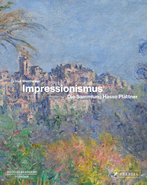 Impressionismus - Ortrud Westheider