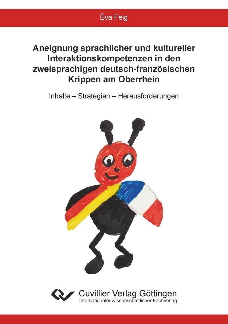 Aneignung sprachlicher und kultureller Interaktionskompetenzen in den zweisprachigen deutsch-französischen Krippen am Oberrhein - 