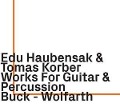 Cover-Bild zum Titel 'Works for guitar & percussion' von 'Christian/Wolfarth Buck'