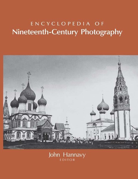 Encyclopedia of Nineteenth-Century Photography - 