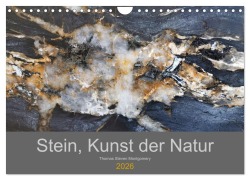 Cover-Bild zum Titel 'Stein, Kunst der Natur (Wandkalender 2026 DIN A4 quer), CALVENDO Monatskalender' von 'Thomas Steven Montgomery'