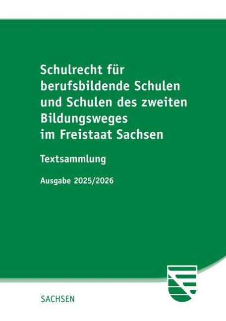 Schulrecht für berufsbildende Schulen und Schulen des zweiten Bildungsweges im Freistaat Sachsen - 