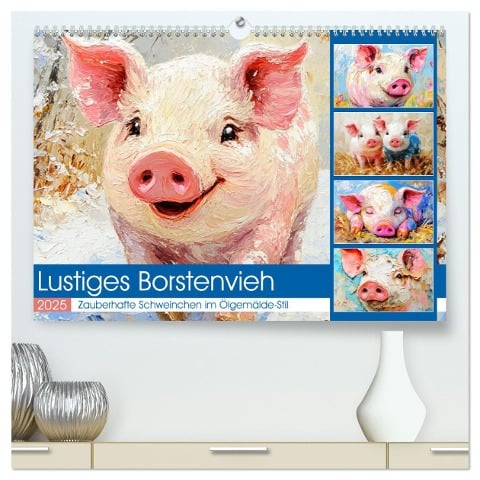 Lustiges Borstenvieh. Zauberhafte Schweinchen im Ölgemälde-Stil (hochwertiger Premium Wandkalender 2025 DIN A2 quer), Kunstdruck in Hochglanz - Rose Hurley