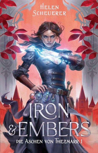 Iron and Embers - Helen Scheuerer