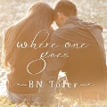 Cover-Bild zum Titel 'Where One Goes' von 'B. N. Toler'
