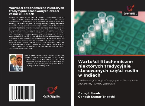 Warto¿ci fitochemiczne niektórych tradycyjnie stosowanych cz¿¿ci ro¿lin w Indiach - Debajit Borah, Ganesh Kumar Tripathi