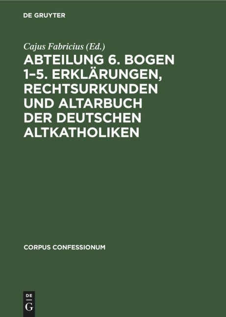 Abteilung 6. Bogen 1-5. Erklärungen, Rechtsurkunden und Altarbuch der deutschen Altkatholiken - 