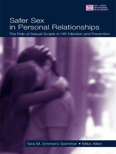 Safer Sex in Personal Relationships - Tara M. Emmers-Sommer, Mike Allen
