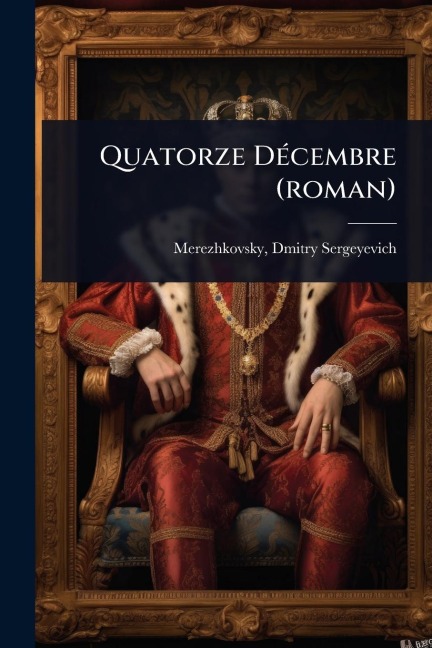 Quatorze DÃ(c)cembre (roman) - 