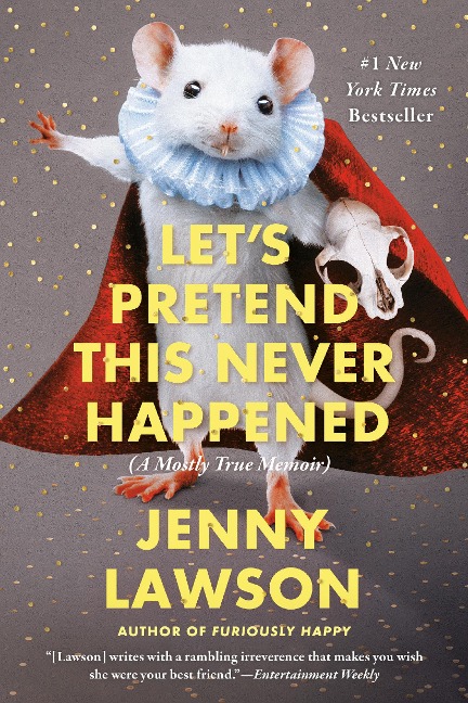 Let's Pretend This Never Happened - Jenny Lawson