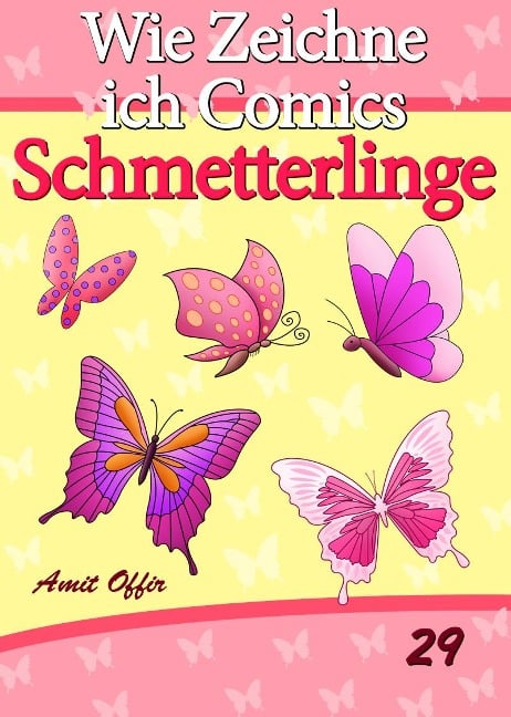 Zeichnen Bücher: Wie Zeichne ich Comics - Schmetterlinge - Amit Offir