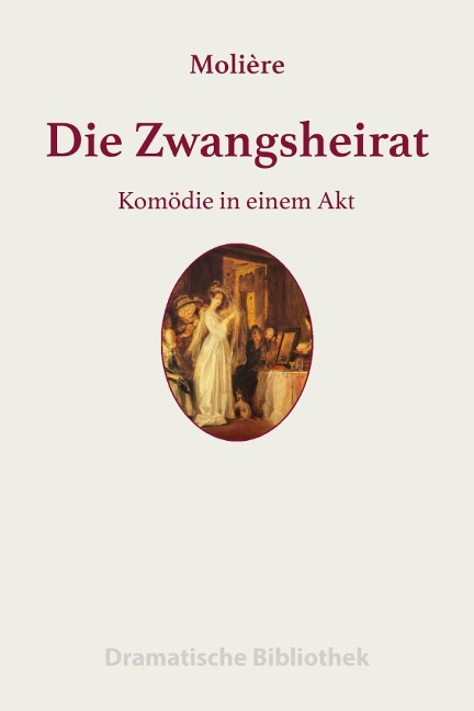 Die Zwangsheirat - Jean-Baptiste Molière