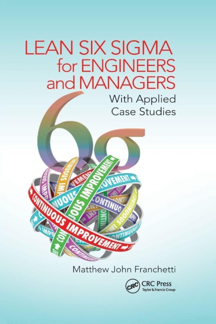 Lean Six Sigma for Engineers and Managers - Matthew John Franchetti