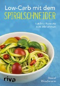 Cover-Bild zum Titel 'Low-Carb mit dem Spiralschneider' von 'Daniel Wiechmann'