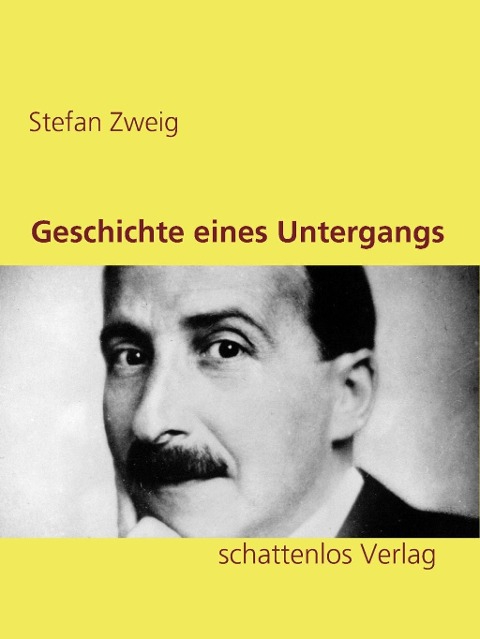 Geschichte eines Untergangs - Stefan Zweig