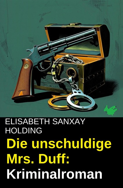 Die unschuldige Mrs. Duff: Kriminalroman - Elisabeth Sanxay Holding