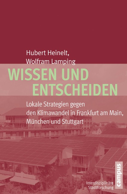 Wissen und Entscheiden - Hubert Heinelt, Wolfram Lamping