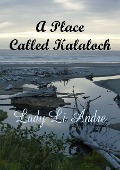 Cover-Bild zum Titel 'A Place Called Kalaloch' von 'Lady Li Andre'