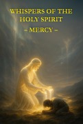 Cover-Bild zum Titel 'Whispers of the Holy Spirit - Mercy' von 'Child Of God'