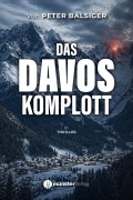 Cover-Bild zum Titel 'Das Davos-Komplott' von 'Peter Balsiger'
