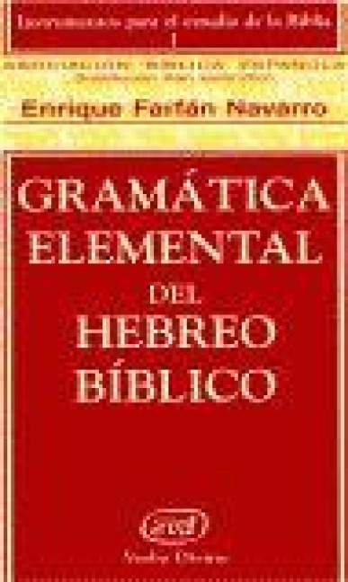 Gramática elemental del hebreo bíblico - Enrique Farfán Navarro