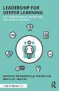Cover-Bild zum Titel 'Leadership for Deeper Learning' von 'Jayson W. Richardson, Scott Mcleod, Justin Bathon'