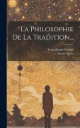Cover-Bild zum Titel 'La Philosophie De La Tradition...' von 'Franz Joseph Molitor, Xavier Quris'
