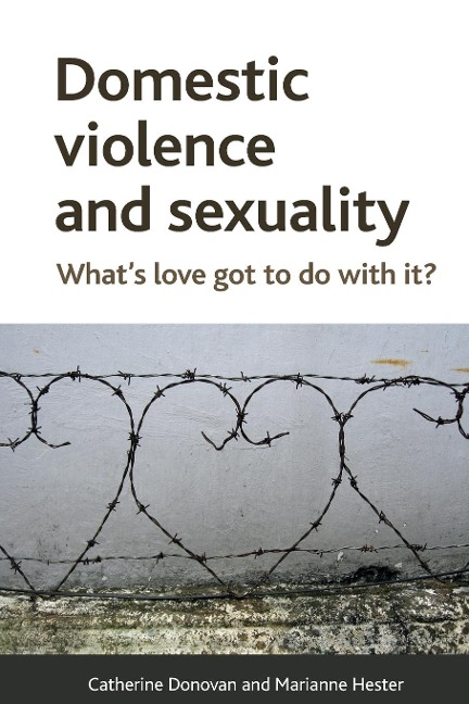 Domestic violence and sexuality - Catherine Donovan, Marianne Hester