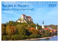 Burgen in Bayern Bayerns trutzige Vergangenheit (Tischkalender 2024 DIN A5 quer), CALVENDO Monatskalender - Prime Selection