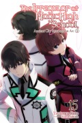 Cover-Bild zum Titel 'The Irregular at Magic High School, Vol. 15 (Light Novel)' von 'Tsutomu Sato'