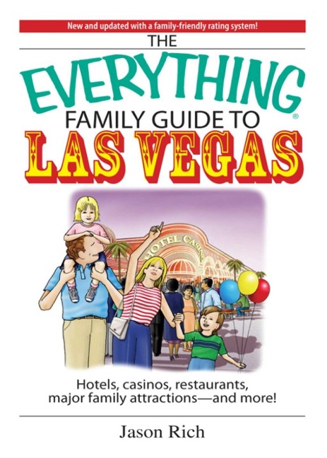 The Everything Family Travel Guide To Las Vegas - Jason Rich