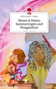 Cover-Bild zum Titel 'Mama & Malou Sommerregen und Wutgewitter. Life is a Story - story.one' von 'Alishia Asafu- Adjaye'