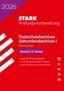STARK Deutsch - Realschulabschluss 2026 Niedersachsen - Prüfungsvorbereitung - 