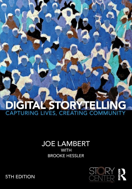 Digital Storytelling - Joe Lambert, Brooke Hessler
