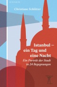Cover-Bild zum Titel 'Istanbul - ein Tag und eine Nacht' von 'Christiane Schlötzer'