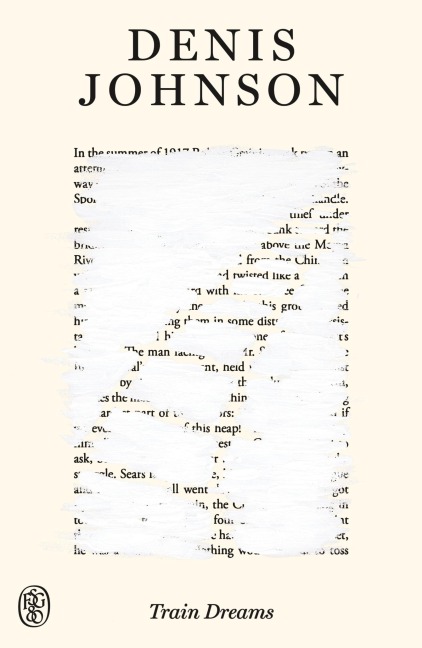 Train Dreams - Denis Johnson