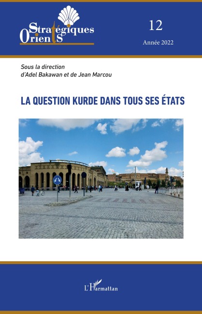 La question kurde dans tous ses états - Adel Bakawan, Jean Marcou
