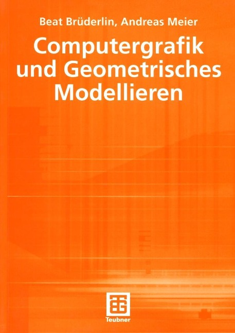 Computergrafik und Geometrisches Modellieren - Beat Brüderlin, Andreas Meier