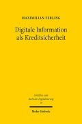 Digitale Information als Kreditsicherheit - Maximilian Ferling