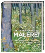 Cover-Bild zum Titel 'Die Geschichte der Malerei' von 'George Bray, Ann Kay, Reg G. Grant, Gwynne, Paul, Professor, Iain Zaczek'